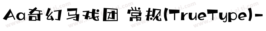 Aa奇幻马戏团 常规(TrueType)字体转换
